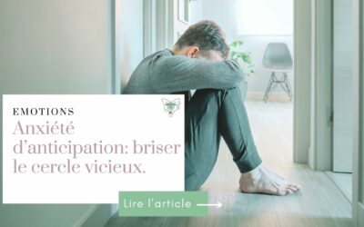 Anxiété d’anticipation: comment briser le cercle vicieux de la peur