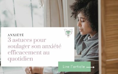 3 astuces pour soulager son anxiété efficacement au quotidien