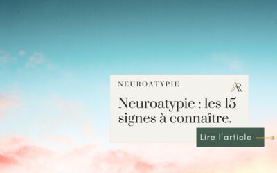 Neuroatypie : les 15 signes à connaître